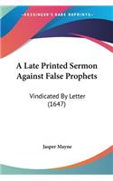 A Late Printed Sermon Against False Prophets