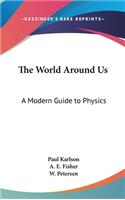 The World Around Us