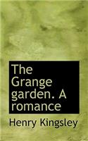 The Grange Garden. a Romance: (English)