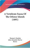 A Vertebrate Fauna of the Orkney Islands (1891)