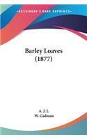 Barley Loaves (1877)