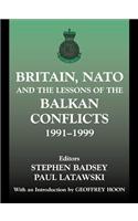 Britain, NATO and the Lessons of the Balkan Conflicts, 1991–1999