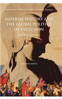 Imperial History and the Global Politics of Exclusion