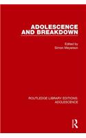 Adolescence and Breakdown