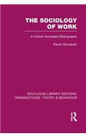 Sociology of Work (Rle: Organizations)