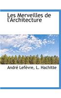 Les Merveilles de L'Architecture