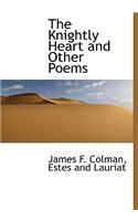 The Knightly Heart and Other Poems
