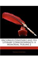 Archibald Constable and His Literary Correspondents: A Memorial, Volume 2