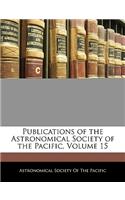 Publications of the Astronomical Society of the Pacific, Volume 15