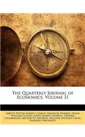 The Quarterly Journal of Economics, Volume 31