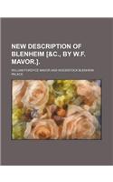 New Description of Blenheim [&C., by W.F. Mavor.]