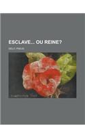 Esclave Ou Reine?