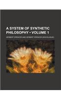 A System of Synthetic Philosophy (Volume 1): (English)