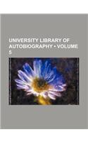 University Library of Autobiography (Volume 5): (English)