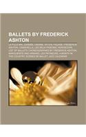 Ballets by Frederick Ashton: La Fille Mal Gardee, Ondine, Sylvia, Facade, Frederick Ashton, Cinderella, Les Deux Pigeons, Horoscope