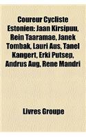 Coureur Cycliste Estonien: Jaan Kirsipuu, Rein Taaramae, Janek Tombak, Lauri Aus, Tanel Kangert, Erki Ptsep, Andrus Aug, Ren Mandri(French)