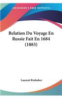 Relation Du Voyage En Russie Fait En 1684 (1883)