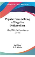 Popular Framstallning Af Hegelska Philosophien: I Bref Till Ett Fruntimmer (1843)