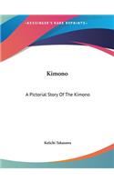 Kimono: A Pictorial Story Of The Kimono