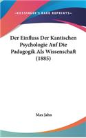 Einfluss Der Kantischen Psychologie Auf Die Padagogik Als Wissenschaft (1885)