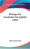 Beitrage Zur Geschichte Der Syphilis (1904)