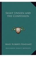 Sight Unseen and the Confession