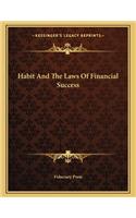 Habit and the Laws of Financial Success