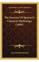 Sources of Spenser's Classical Mythology (1896) the Sources of Spenser's Classical Mythology (1896)