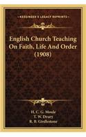 English Church Teaching on Faith, Life and Order (1908)
