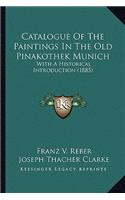 Catalogue of the Paintings in the Old Pinakothek Munich: With a Historical Introduction (1885)