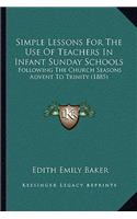 Simple Lessons for the Use of Teachers in Infant Sunday Schools