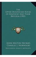 The Upper Ordovician Rocks Of Kentucky And Their Bryozoa (1905)