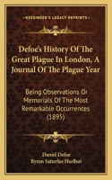 Defoe's History Of The Great Plague In London, A Journal Of The Plague Year
