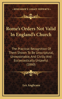 Rome's Orders Not Valid In England's Church