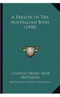 A Parson In The Australian Bush (1908)