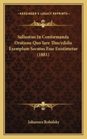 Sallustius In Conformanda Oratione Quo Iure Thucydidis Exemplum Secutus Esse Existimetur (1881)