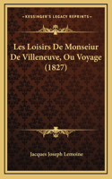 Les Loisirs de Monseiur de Villeneuve, Ou Voyage (1827)