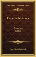 Cuestion Mejicana