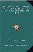 Religiose Reden Gehalten Im St. Peter Zu Zurich Von Mitte 1871 Bis Mitte 1874 (1873)