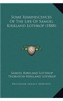 Some Reminiscences Of The Life Of Samuel Kirkland Lothrop (1888)