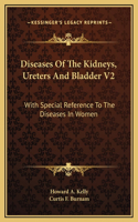 Diseases Of The Kidneys, Ureters And Bladder V2