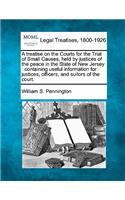 Treatise on the Courts for the Trial of Small Causes, Held by Justices of the Peace in the State of New Jersey