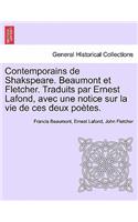 Contemporains de Shakspeare. Beaumont Et Fletcher. Traduits Par Ernest LaFond, Avec Une Notice Sur La Vie de Ces Deux Poetes.: (English)