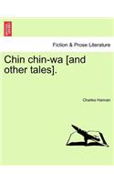 Chin Chin-Wa [And Other Tales].