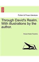 Through David's Realm. with Illustrations by the Author.