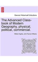 The Advanced Class-book of Modern Geography, physical, political, commercial.