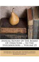 Annual Report of the Board of Directors ... to the Stockholders ..., Volume 25
