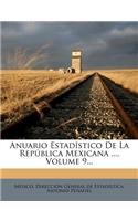 Anuario Estadístico De La República Mexicana ..., Volume 9...