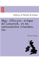 Mgr. O'Dwyer, E Ve Que de Limerick, Et Les Nationalistes Irlandais, Etc.