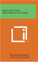 Man and This Mysterious Universe